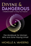 Divine and Dangerous Divine and Dangerous