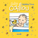 Baby Caillou: Bubble Time