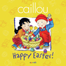 Caillou: Happy Easter!