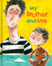 My Brother and Me My Brother and Me