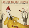 Listen to the Birds Listen to the Birds