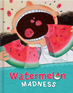 Watermelon Madness &ndash; A Funny Kids Book About Healthy Eating | Kids Books Ages 4&ndash;6