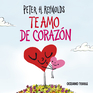 Te amo de coraz&oacute;n / I love you from the bottom of my heart