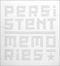 Persistent Memories