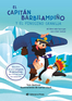 El capitán Barbilampiño y el pingüino granuja / Captain Beardless and the Very Cheeky Penguin (Spanish Edition) El capitán Barbilampiño y el pingüino granuja / Captain Beardless and the Very Cheeky Penguin (Spanish Edition)