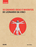 50 grandes ideas e inventos de Leonardo da Vinci