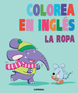 Colorea en ingl&eacute;s: La ropa