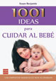 1001 ideas para cuidar al bebÃ©