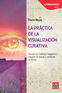 La pr&aacute;ctica de la visualizaci&oacute;n curativa