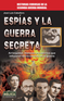 Esp&iacute;as y la guerra secreta