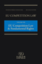 EU Competition Law Volume VIII, European Competition Law and Fundamental Rights