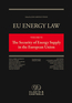 EU Energy Law Volume VI, The Security of Energy Supply in the European Union