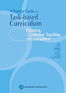 A Practical Guide to a Task-based Curriculum: Planning, Grammar Teaching and Assessment