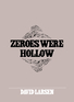 Zeroes Were Hollow