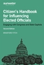 Citizen&rsquo;s Handbook for Influencing Elected Officials