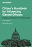 Citizen&rsquo;s Handbook for Influencing Elected Officials