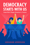 Democracy Starts With Us Democracy Starts With Us