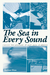 The Sea in Every Sound