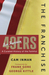 The Franchise: San Francisco 49ers