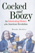 Cocked and Boozy